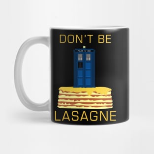 Don't be Lasagne Mug